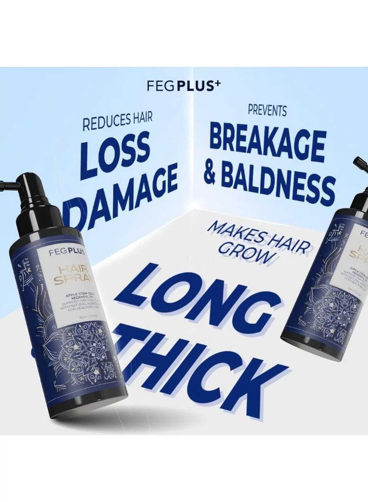 FEG PLUS Natural Hair Care Spray FEG PLUS combines selected hair-care ingredients with Apple Stem Cells and Redensyl 5% in a convenient spray formula, making it an easy addition to your everyday hair-care routine.-6-6